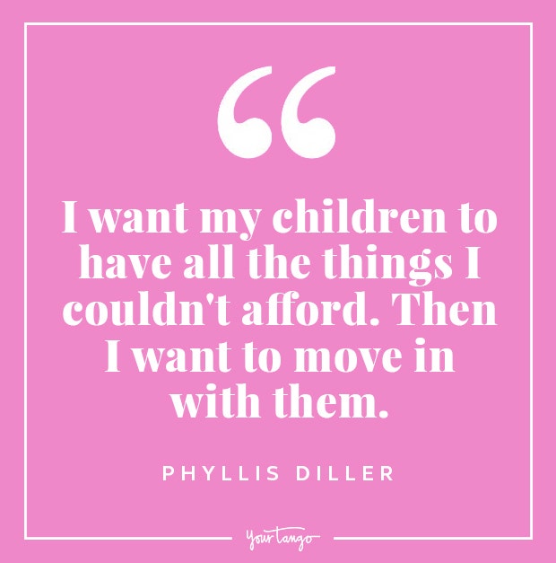 Phyllis Diller funny mothers day quotes