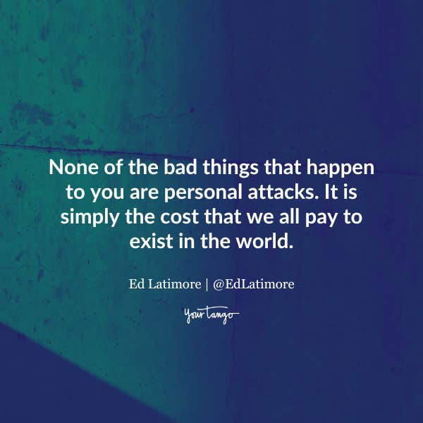 Ed Latimore - Don't take anything personally.